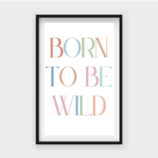 Born to be wildJasmine Arts